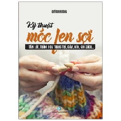 Kỹ Thuật Móc Len Sợi - Tấm Lót, Thảm, Hoa Trang Trí, Giày, Nón, Giỏ Sách - Quỳnh Hương
