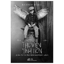 Trại Trẻ Đặc Biệt Của Cô Peregrine - Tập 3: Thư Viện Linh Hồn - Ransom Riggs