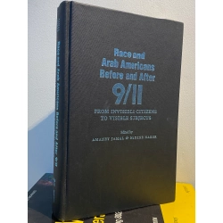 Race and Arab Americans Before and After 9/11 from Invisible Citizens to Visible Subjects - Amaney Jamal & Nadine Naber