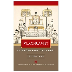 Vua Chúa Việt Nam Và Những Điều Chưa Biết - Lê Tiên Long 313941