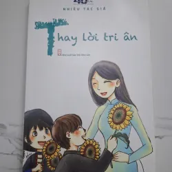 Thay lời tri ân - Nhiều tác giả - Văn học / Giáo dục 796097