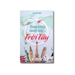 Tung tăng tung tẩy…trời Tây - Lưu Đình Triều