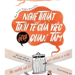 Sách kỹ năng sống - Nghệ Thuật Tinh Tế Của Việc " Đếch " Quan Tâm ( Huy Hoàng) Như mới 401078