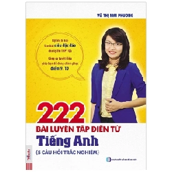 222 Bài Luyện Tập Điền Từ Tiếng Anh - Vũ Thị Mai Phương