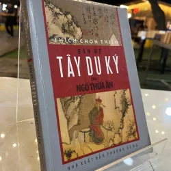 BÀN VỀ TÂY DU KÝ CỦA NGÔ THỪA ÂN - THÍCH CHƠN THIỆN