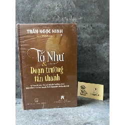 Tố Như và đoạn trường tân thanh- Trần Ngọc Ninh- Bìa cứng,nguyên seal,giấy xốp ố theo thời gian Sách văn học STB0302