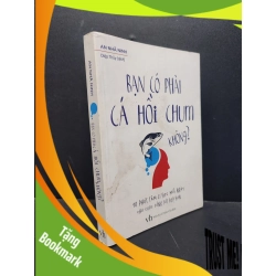 (TẶNG BOOKMARK) Bạn có phải cá hồi chum không? mới 80% bẩn bìa ố nhẹ 2018 RBK1906 An Nhã Ninh SÁCH VĂN HỌC