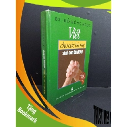 (TẶNG BOOKMARK) Viết cho các bà mẹ sinh con đầu lòng (bìa cứng) mới 80% ố bẩn có viết lên bìa rách trang cuối 2010 RBK2811 BS. Đỗ Hồng Ngọc SỨC KHỎE - THỂ THAO