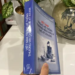 VIỆT NAM TRONG HỆ THỐNG THƯƠNG MẠI CHÂU Á THẾ KỶ XVI-XVII (XB 2007) 1000865