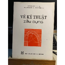 Vẽ Kỹ Thuật Xây Dựng- Đoàn Như Kim chủ biên- NXB Giáo Dục năm 2016 STB924