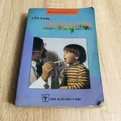 CẨM NANG CHỮA BỆNH TẠI NHÀ TRIỆU CHỨNG VÀ ĐIỀU TR