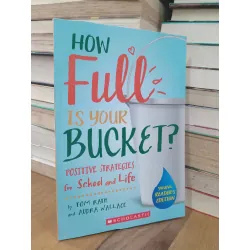 How full is your bucket? - Tom Rath, Audra Wallace