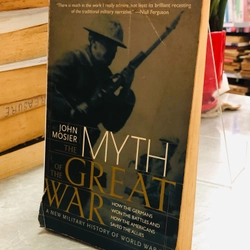 The Myth of the Great War: A New Military History of World War I 386429