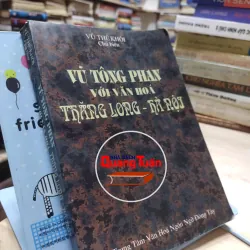 sách: Vũ Tông Phan với văn hoá Thăng Long – Hà Nội -  Vũ Thế Khôi chủ biên (A1)
