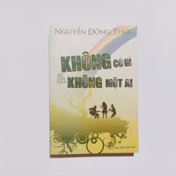 Không Có Gì & Không Một Ai - Nguyễn Đông Thức