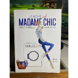 At Home With Madame Chic - Thanh Lịch Từ Những Khoảnh Khắc Đời Thường-Tác giả Jennifer L.Scott- NXB Thế Giới 2018- Sách qua sử dụng còn mới, có hightlight vài chỗ STB1530 Blogmeo 27525