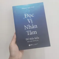 Đọc vị nhân tâm để thấu hiểu tâm tính bất cứ ai