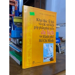 Khai thác lễ hội và các sự kiện góp phần phát triển du lịch tại thành phố Hồ Chí Minh - TS. Huỳnh Quốc Thắng
