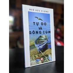 Tự do và gông cùm - Ngô Đức Vượng