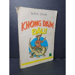 Không dám đâu mới 60% bẩn bìa, ố vàng, rách bìa, rách gáy 1993 Song Nam HCM2205 VĂN HỌC Rebooks.vn