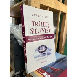 Trí tuệ siêu việt - Lama Migmar Tseten