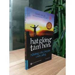 Hạt giống tâm hồn 8: Những câu chuyện cuộc sống – Nhiều tác giả 563745