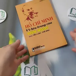 Hồ Chí Minh - vẻ bên trong của Viên Ngọc - Trúc Chi 928544