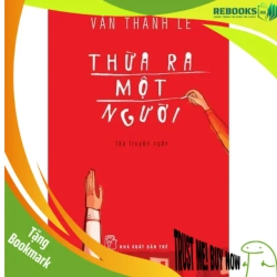 (TẶNG BOOKMARK) Sách - Thừa Ra Một Người - Văn Thành Lê RBK1212