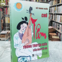 Chữ Tâm trong Truyện Kiều của Nguyễn Du - Vũ Thanh Huân 