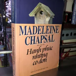 Hạnh phúc nhưng cô đơn - Madeleine Chapsal