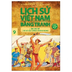 Lịch Sử Việt Nam Bằng Tranh - Tập 9: Mai Hắc Đế - Bố Cái Đại Vương - Trần Bạch Đằng, Tôn Nữ Quỳnh Trân, Nguyễn Huy Khôi (Mới 100%) Lịch sử, địa lí Việt Nam, NXB Trẻ - SÁCH ĐẠI HỌC