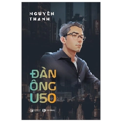 Đàn Ông U50 - Nguyên Thanh