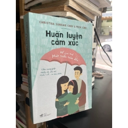 Huấn luyện cảm xúc để con trẻ phát triển toàn diện - Christina Sungaie Chơi & Peck Cho