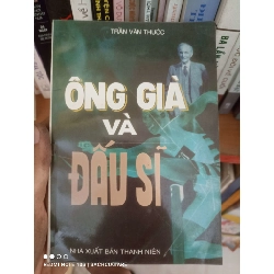 Ông già và đấu sĩ - Trần Văn Thước