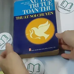 [MIỄN PHÍ BỌC SÁCH] Thuật nói chuyện: Xử thế trí tuệ toàn thư - Diệc Quân 698624