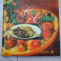 Cà Chua - Nhiều tác giả - Kỹ thuật chế biến thức ăn 931864