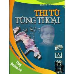 (TẶNG BOOKMARK) THI TÙ TÙNG THOẠI - HUỲNH THÚC KHÁNG - 2001 - 365 trang LỊCH SỬ - CHÍNH TRỊ - TRIẾT HỌC RBK0709