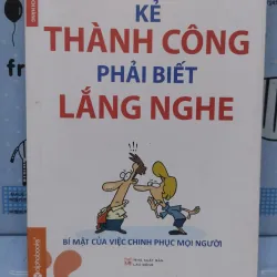 Sách: Kẻ thành công phải biết lắng nghe - TG: Mark Goulston (B1)