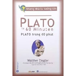 Những nhà tư tưởng lớn - Plato trong 60 phút mới 100% HCM.PO Walther Ziegler 180660