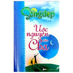 Sống Đẹp - Ước Nguyện Của Cha ASB.PO Oreka Blogmeo 230225