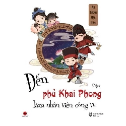 Đến Phủ Khai Phong Làm Nhân Viên Công Vụ - Tập 1 - Âu Dương Mặc Tâm, Trần Thúy Hiền ASB.PO Oreka Blogmeo 230225