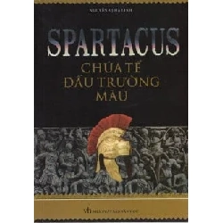 Spartacus - Chúa Tể Đấu Trường Máu - Nguyễn Vị Hà Linh