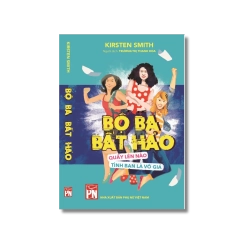 Bộ ba bất hảo quẩy lên nào tình bạn là vô giá - Kirsten Smith Vanvosach