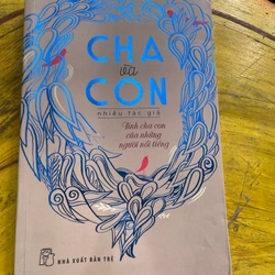 CHA VÀ CON TÌNH CHA CON CỦA NHỮNG NGƯỜI NỔI TIẾNG