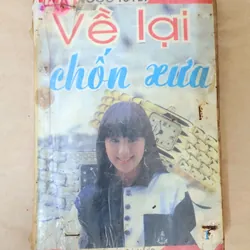 VỀ LẠI CHỐN XƯA - Tiểu thuyết lãng mạn Việt Nam xưa, tác giả Ngọc Tuyết