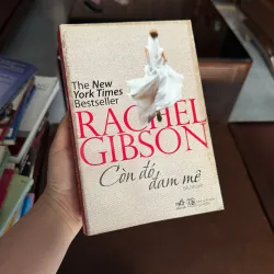 Còn Đó Đam Mê – Rachel Gibson | Tiểu Thuyết Tình Cảm Bestseller 984954