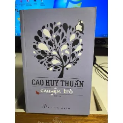 Chuyện Trò- Tác giả : Cao Huy Thuần- NXB Trẻ 2014- tản văn- Sách lưu kho, giấy xốp có ố STB1388 Blogmeo 27525