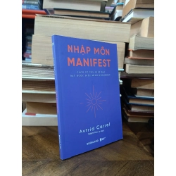 Nhập môn Manifest: Cách vũ trụ giúp bạn đạt được điều mình khao khát - Astrid Carvel (Salem Hoàng dịch)
