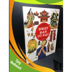 (TẶNG BOOKMARK) Các nền văn minh thế giới Nhật Bản cổ đại mới 80% bẩn nhẹ bìa RBK0611