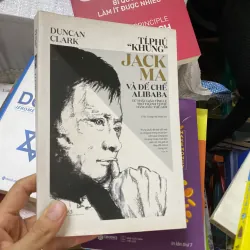 Sách Tỉ Phú khùng Jack ma và đế chế alibaba